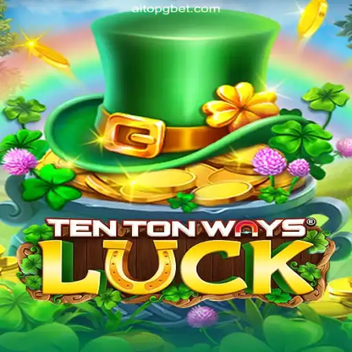 The Exciting World of TenTonWaysLuck: A Comprehensive Guide